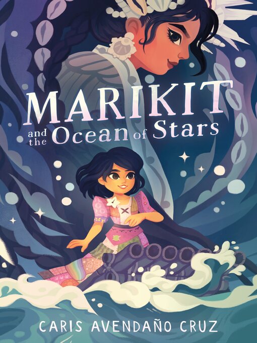 Title details for Marikit and the Ocean of Stars by Caris Avendaño Cruz - Wait list